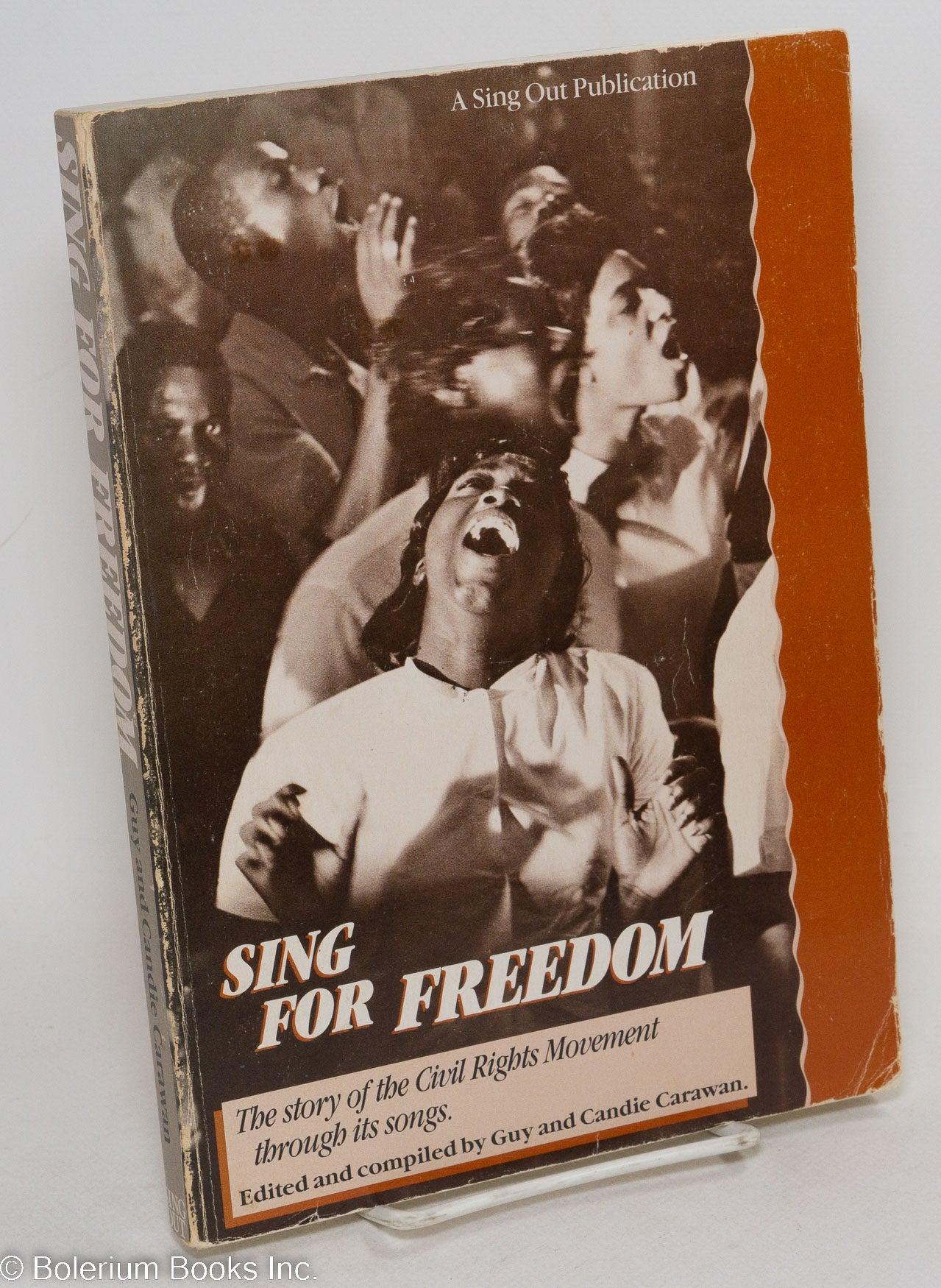 Sing for freedom; the story of the civil rights movement through ...
