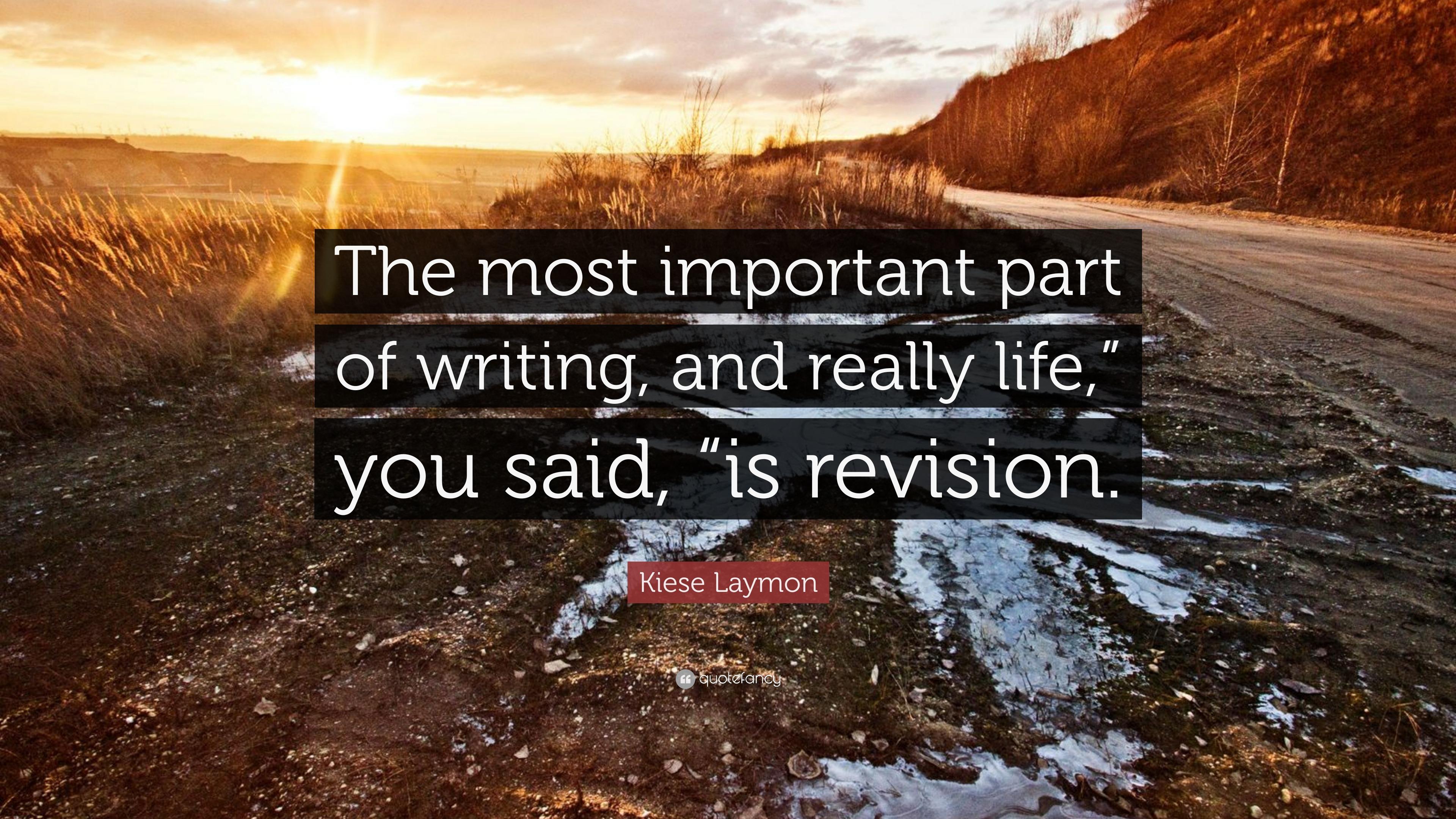 Kiese Laymon Quote: “The most <b>important</b> part of <b>writing</b>, and ...